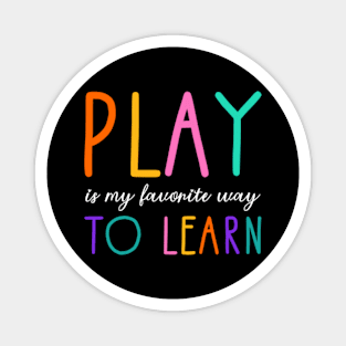 Play Is My Favorite Way To Learn Magnet